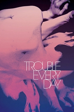 Trouble Every Day