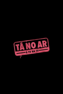 Tá no Ar: A TV na TV