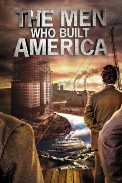 The Men Who Built America