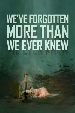 We've Forgotten More Than We Ever Knew