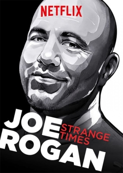 Joe Rogan: Strange Times