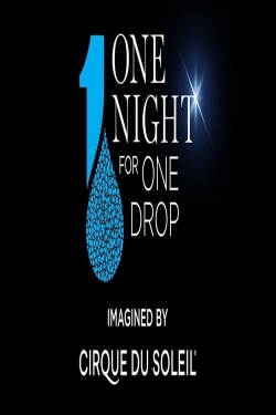 One Night for One Drop: Imagined by Cirque du Soleil