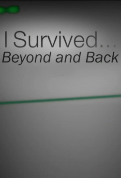 I Survived...Beyond and Back